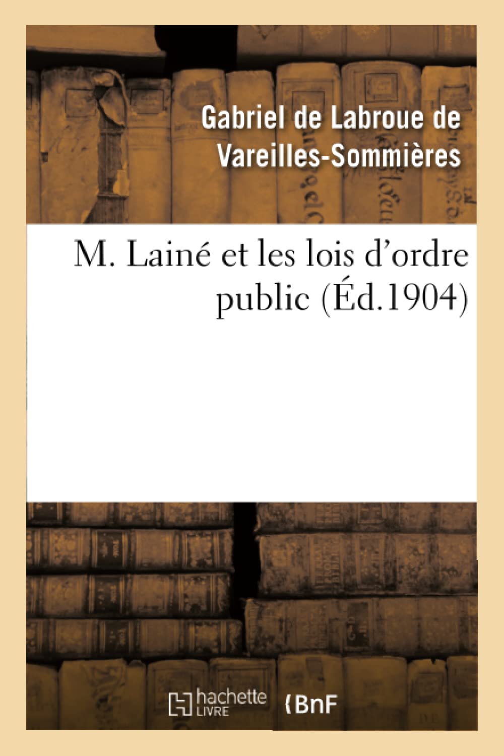 M. Lainé et les lois d'ordre public book