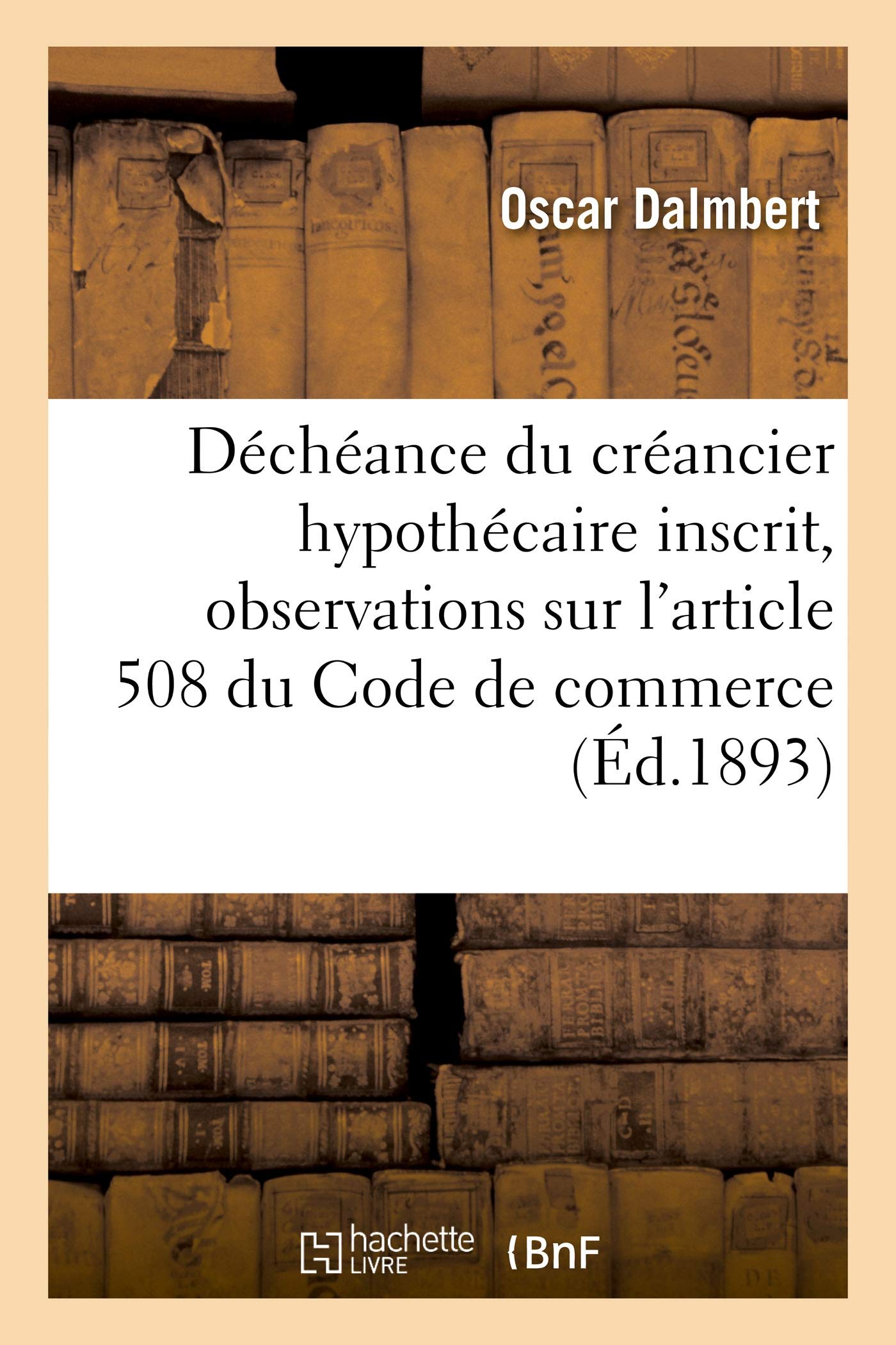Vote du concordat. Déchéance du créancier hypothécaire inscrit: observations sur l'article 508 du Code de commerce book