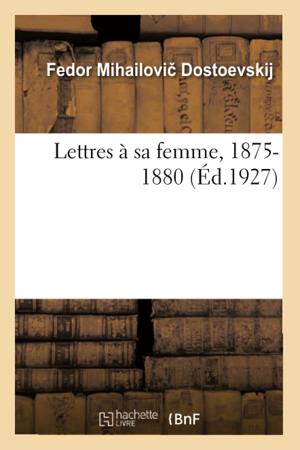 Lettres à sa femme, 1875- 1880 (Éd.1927) book