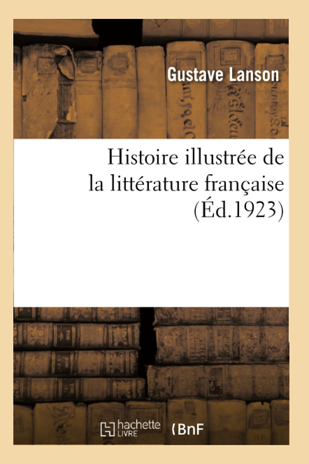 Histoire illustrée de la littérature française (Éd.1923) book