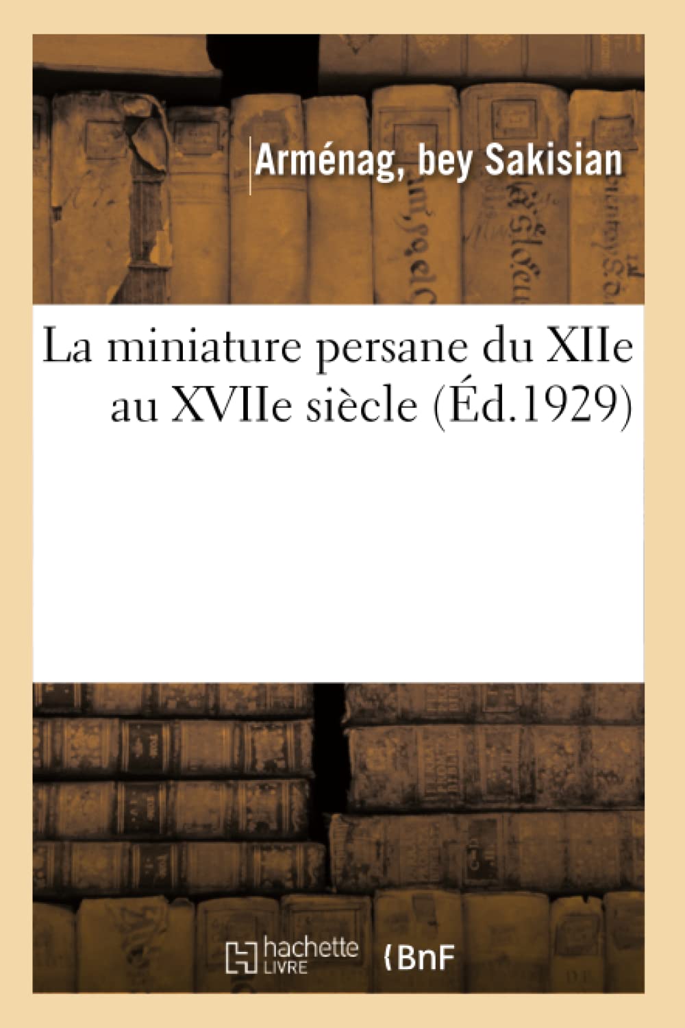 La miniature persane du XIIe au XVIIe siècle book