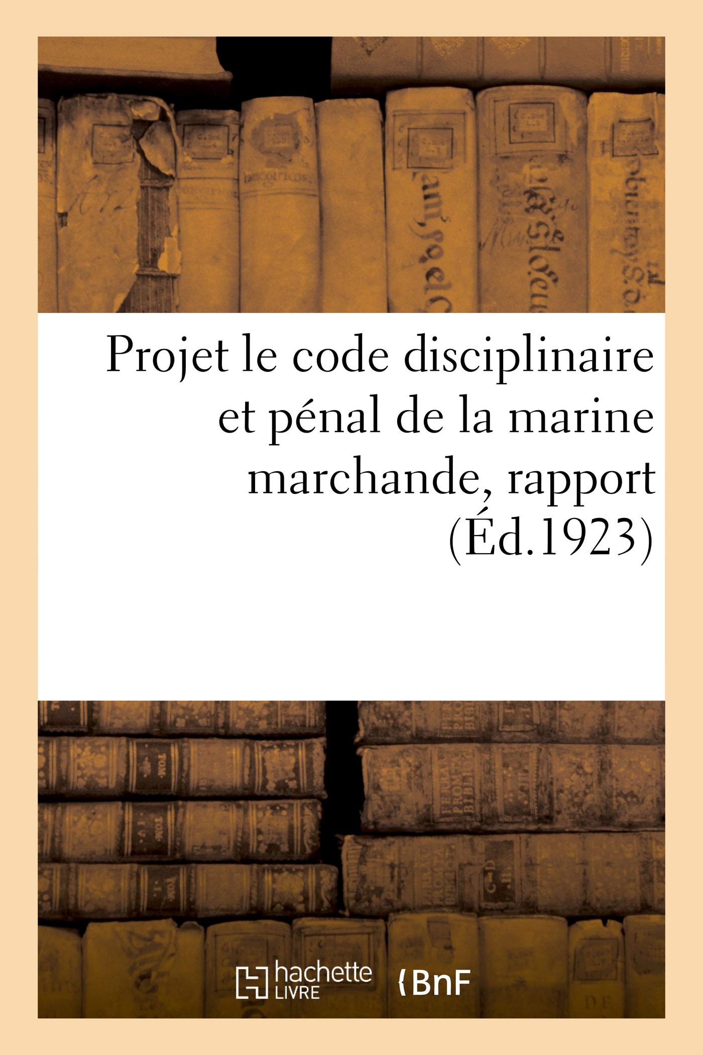 Projet le code disciplinaire et pénal de la marine marchande, rapport: Chambre de commerce, 3 mai 1923 book