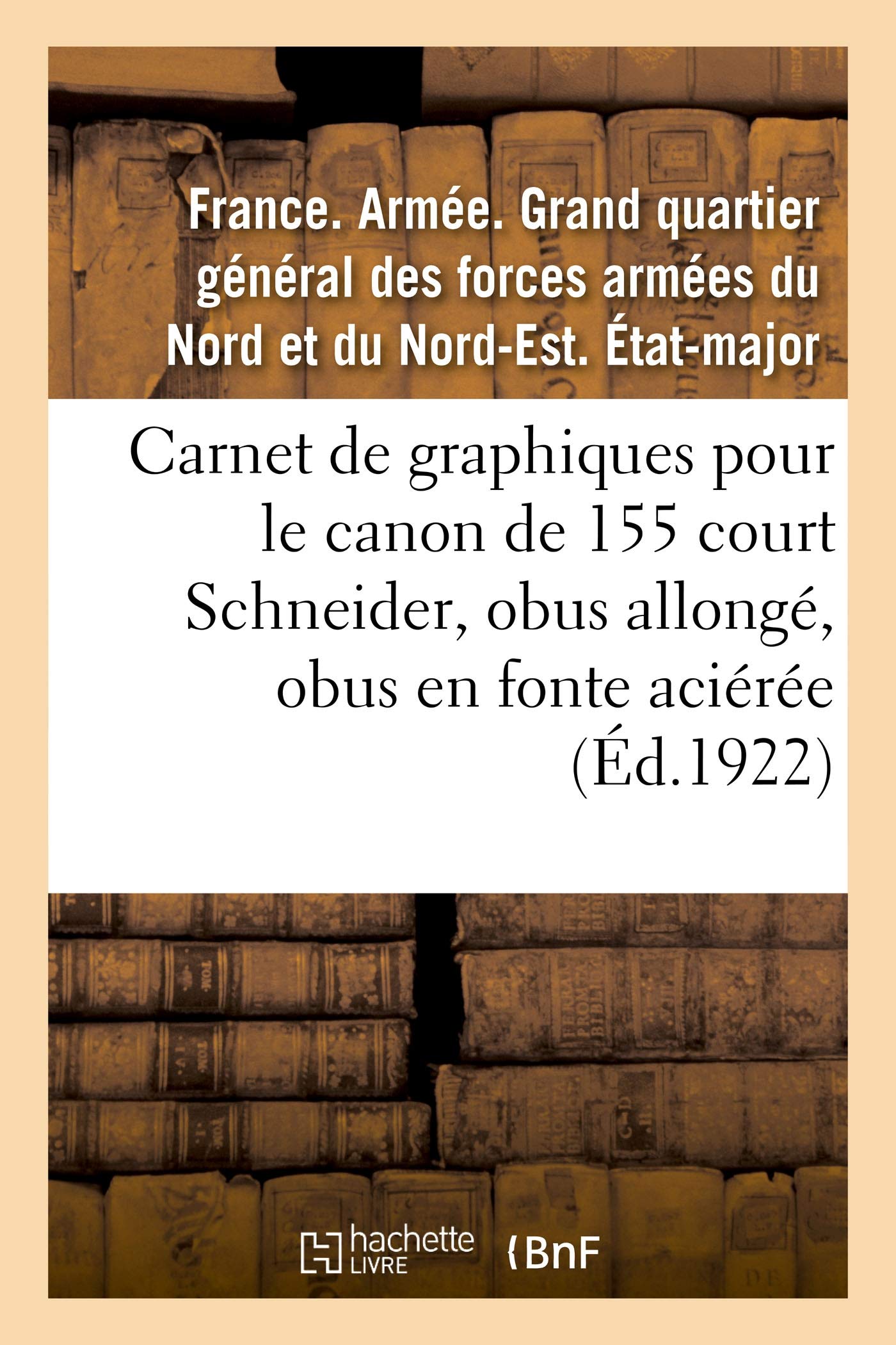Carnet de graphiques pour le canon de 155 court Schneider, obus allongé, obus en fonte aciérée book