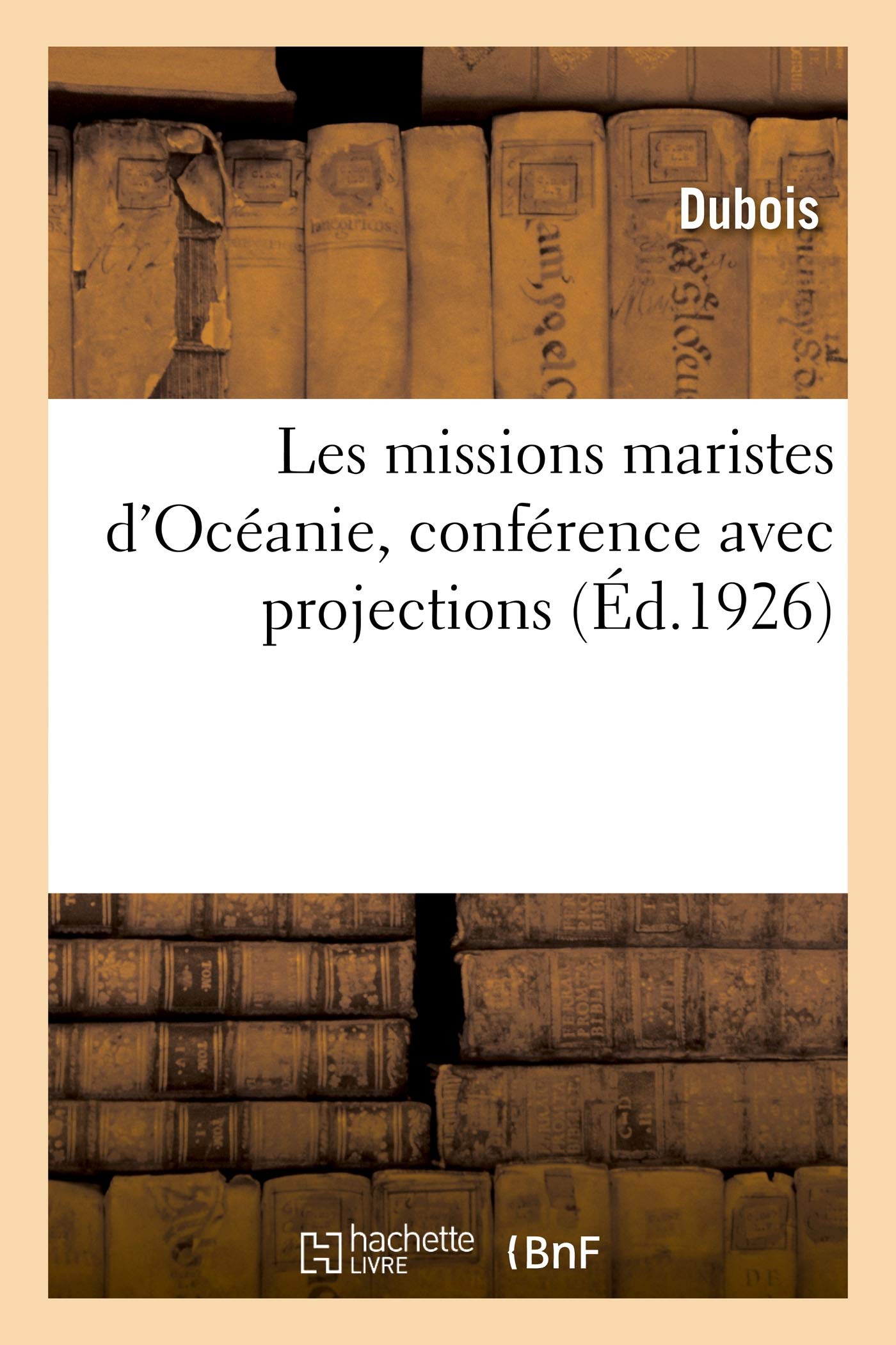 Les missions maristes d'Océanie, conférence avec projections book