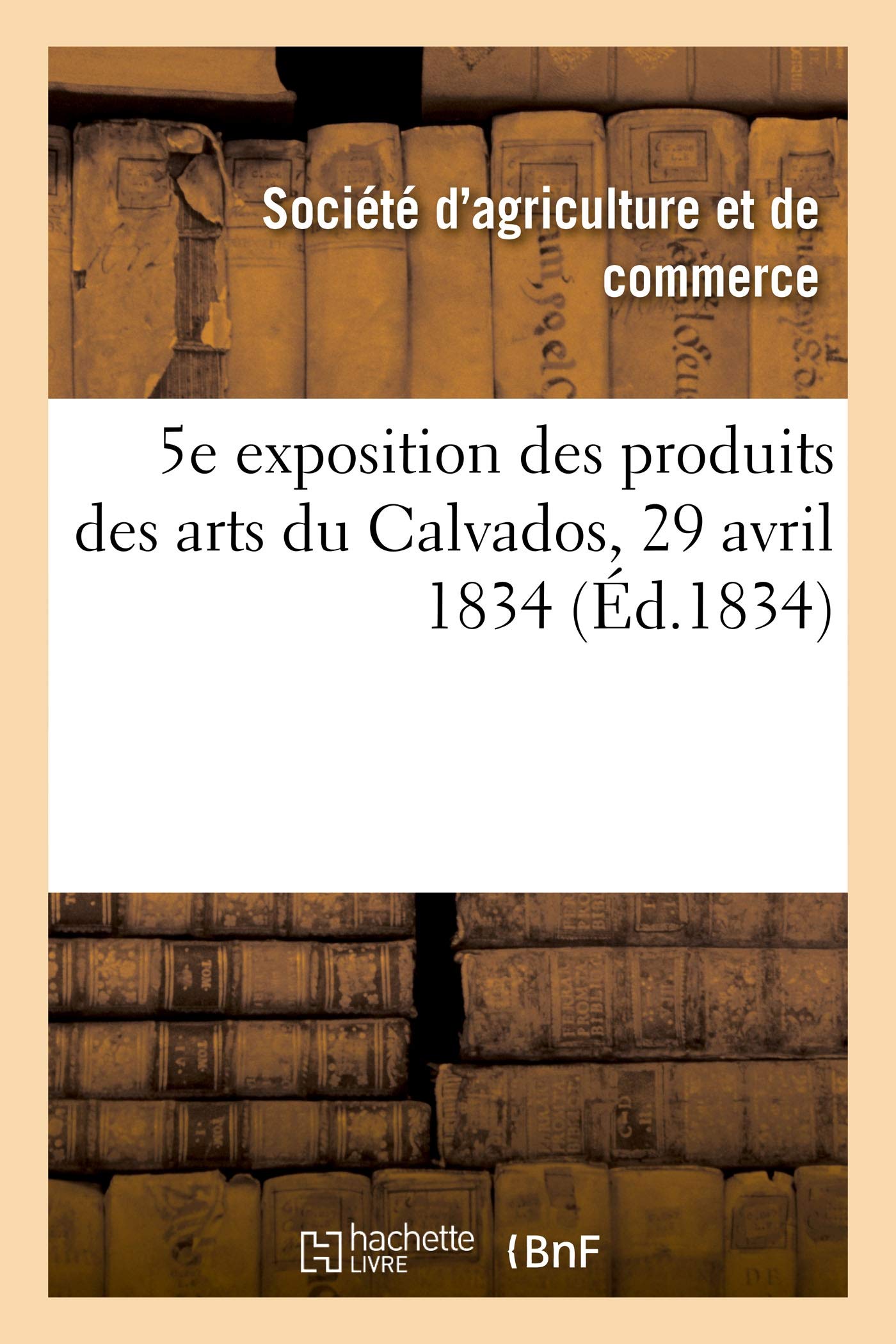 5e exposition publique des produits des arts du département du Calvados book