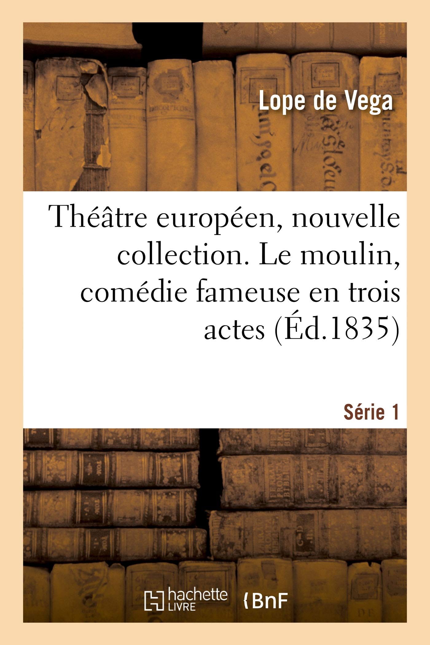 Théâtre européen, nouvelle collection. Série 1. Le moulin, comédie fameuse en trois actes book