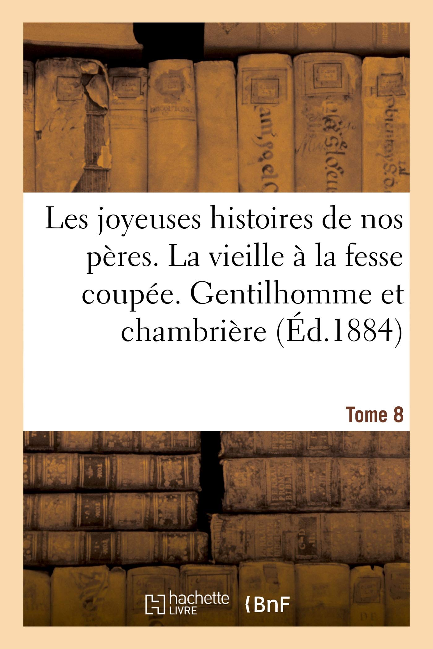 Les joyeuses histoires de nos peres. Tome 8 book