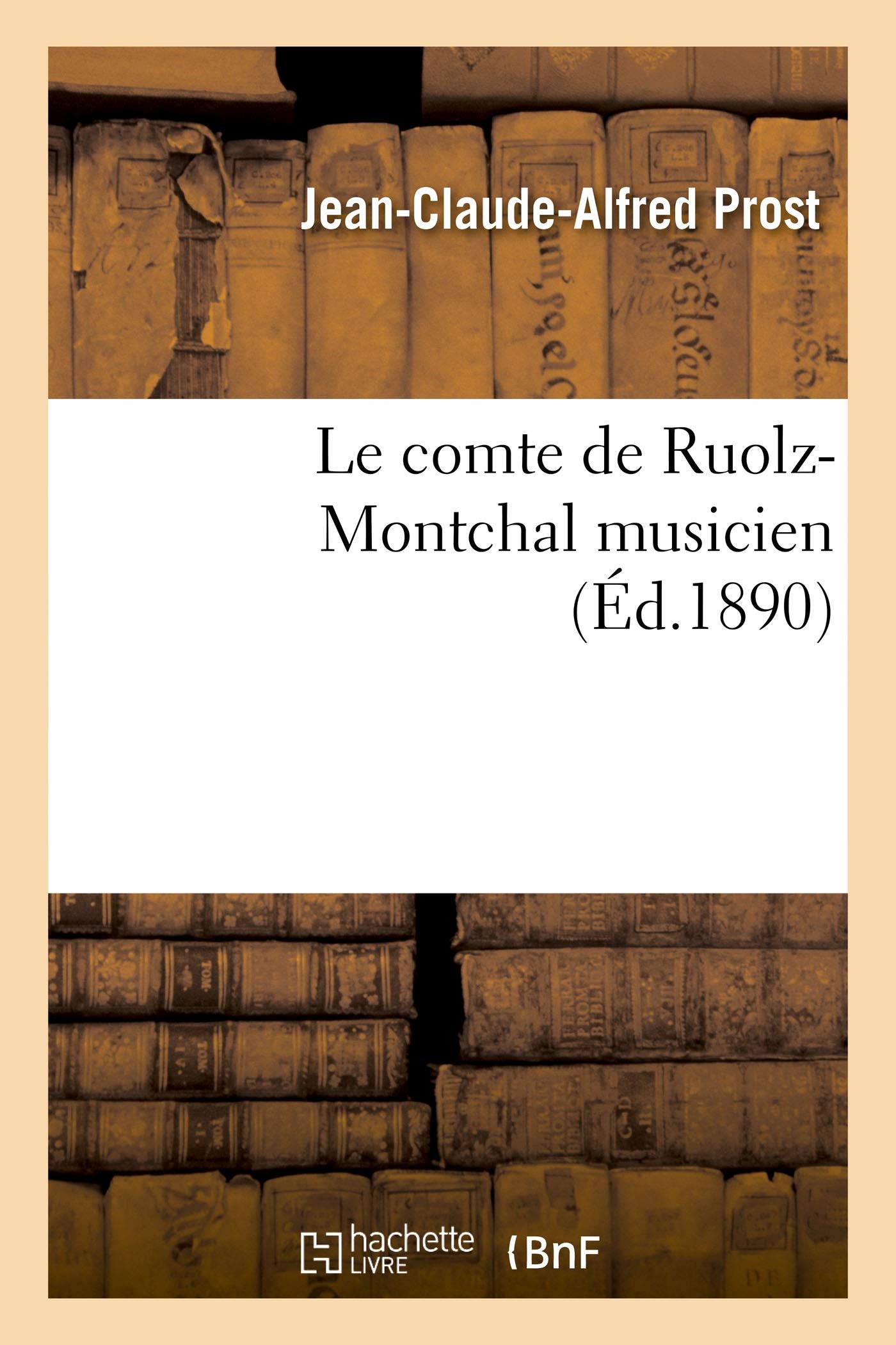 Le comte de Ruolz-Montchal musicien book