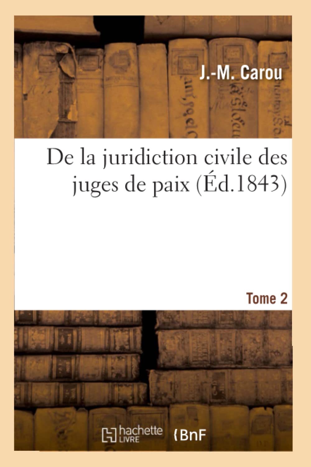 De la juridiction civile des juges de paix. Tome 2 book
