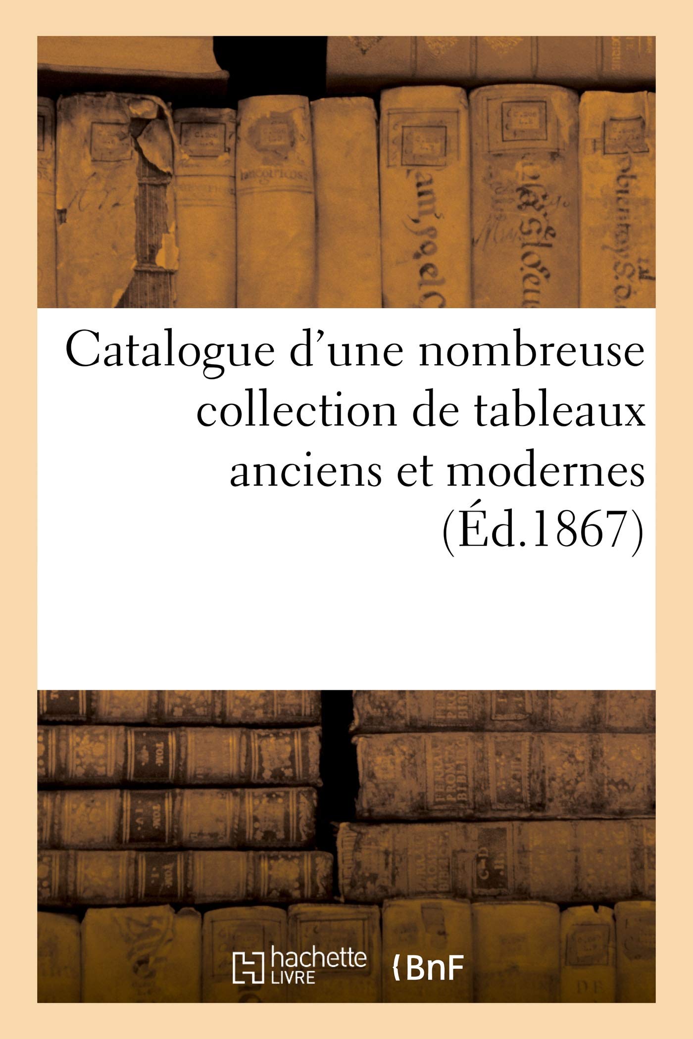 Catalogue d'une nombreuse collection de tableaux anciens et modernes book
