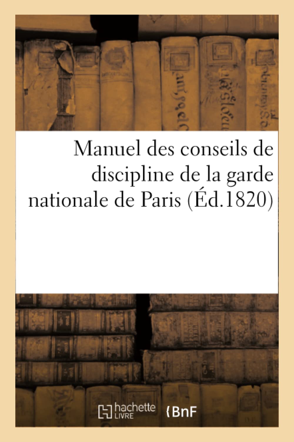 Manuel des conseils de discipline de la garde nationale de Paris book