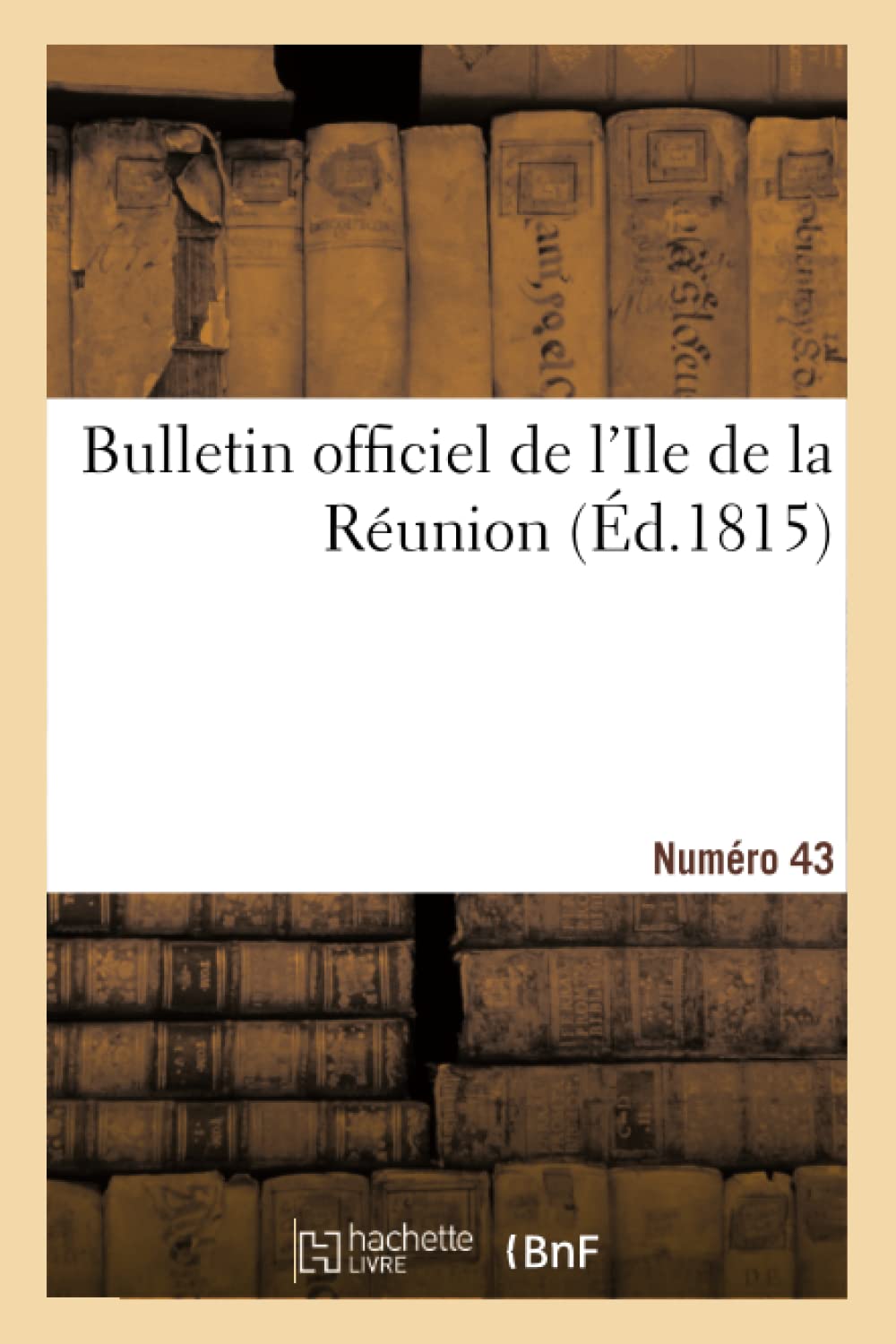 Bulletin officiel de l'Ile de la Réunion. Numéro 43 book