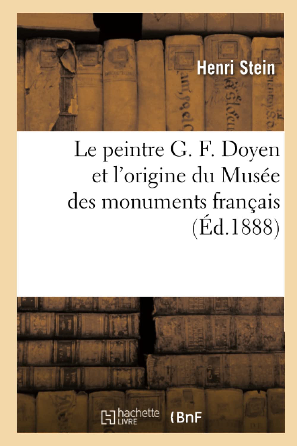 Le peintre G. F. Doyen et l'origine du Musée des monuments français book