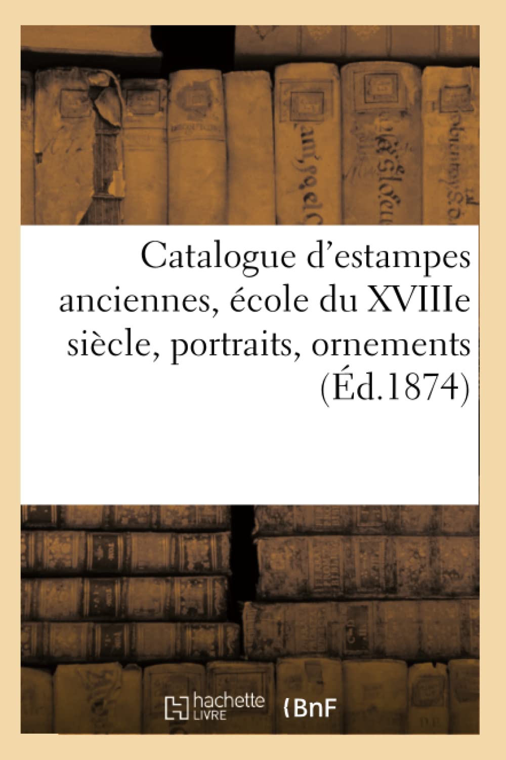 Catalogue d'estampes anciennes, école du XVIIIe siècle, portraits, ornements book