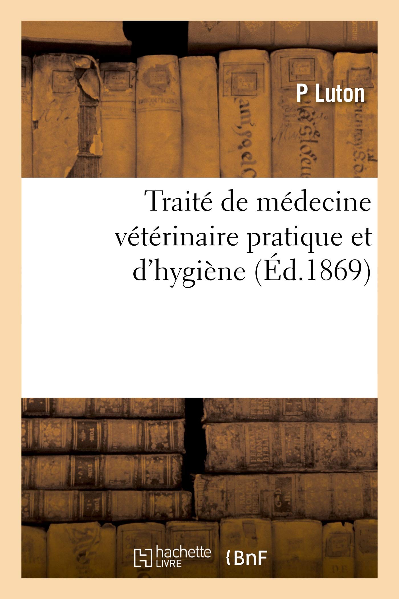Traité de médecine vétérinaire pratique et d'hygiène book