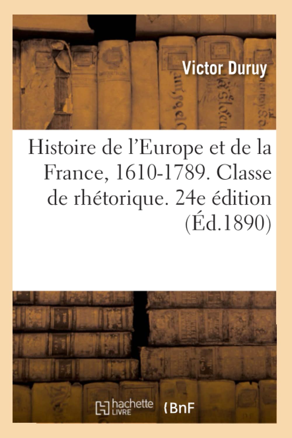 Histoire de l'Europe et de la France, 1610-1789. Classe de rhétorique. 24e édition book