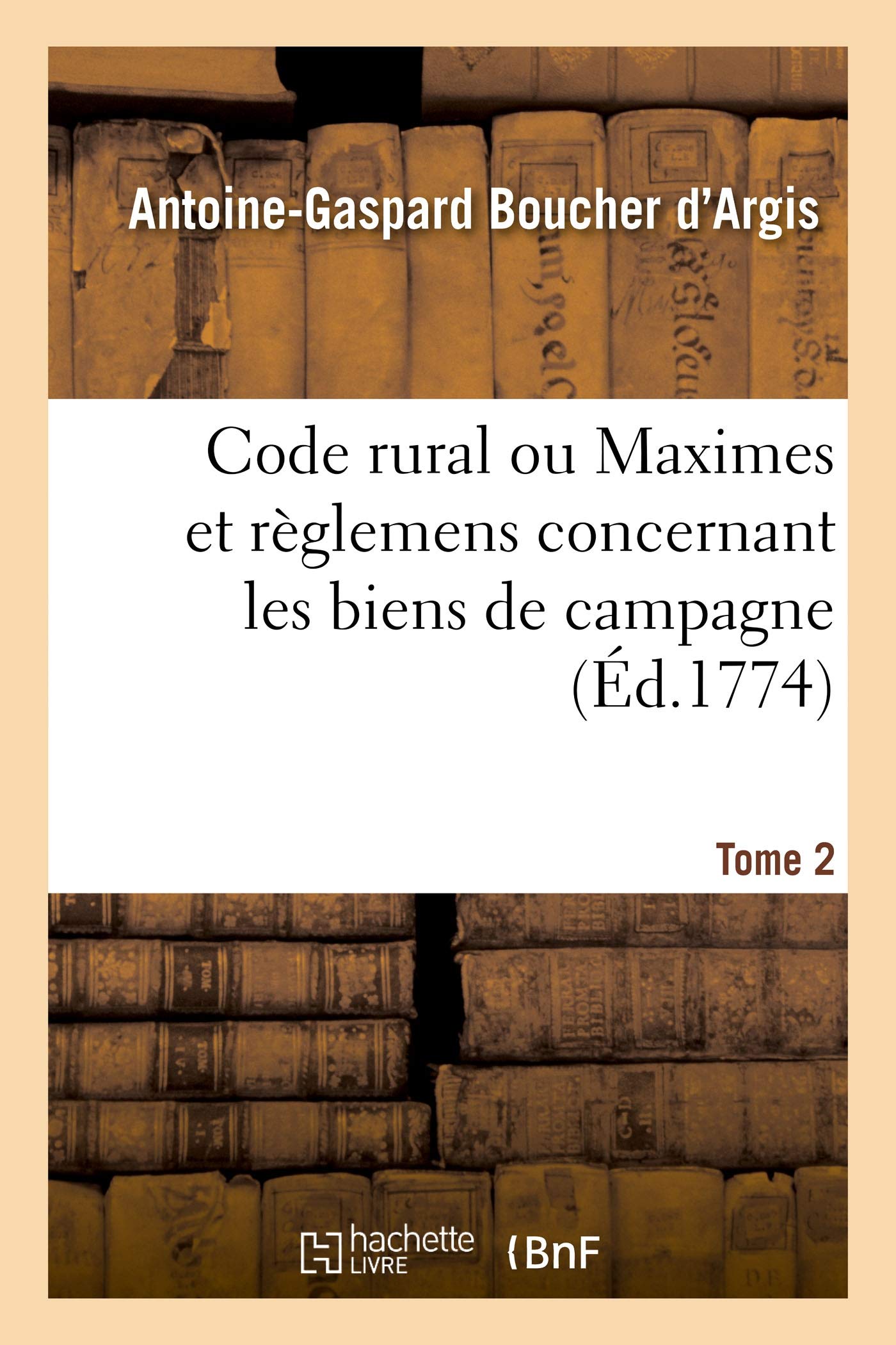 Code rural ou Maximes et règlemens concernant les biens de campagne. Tome 2 book