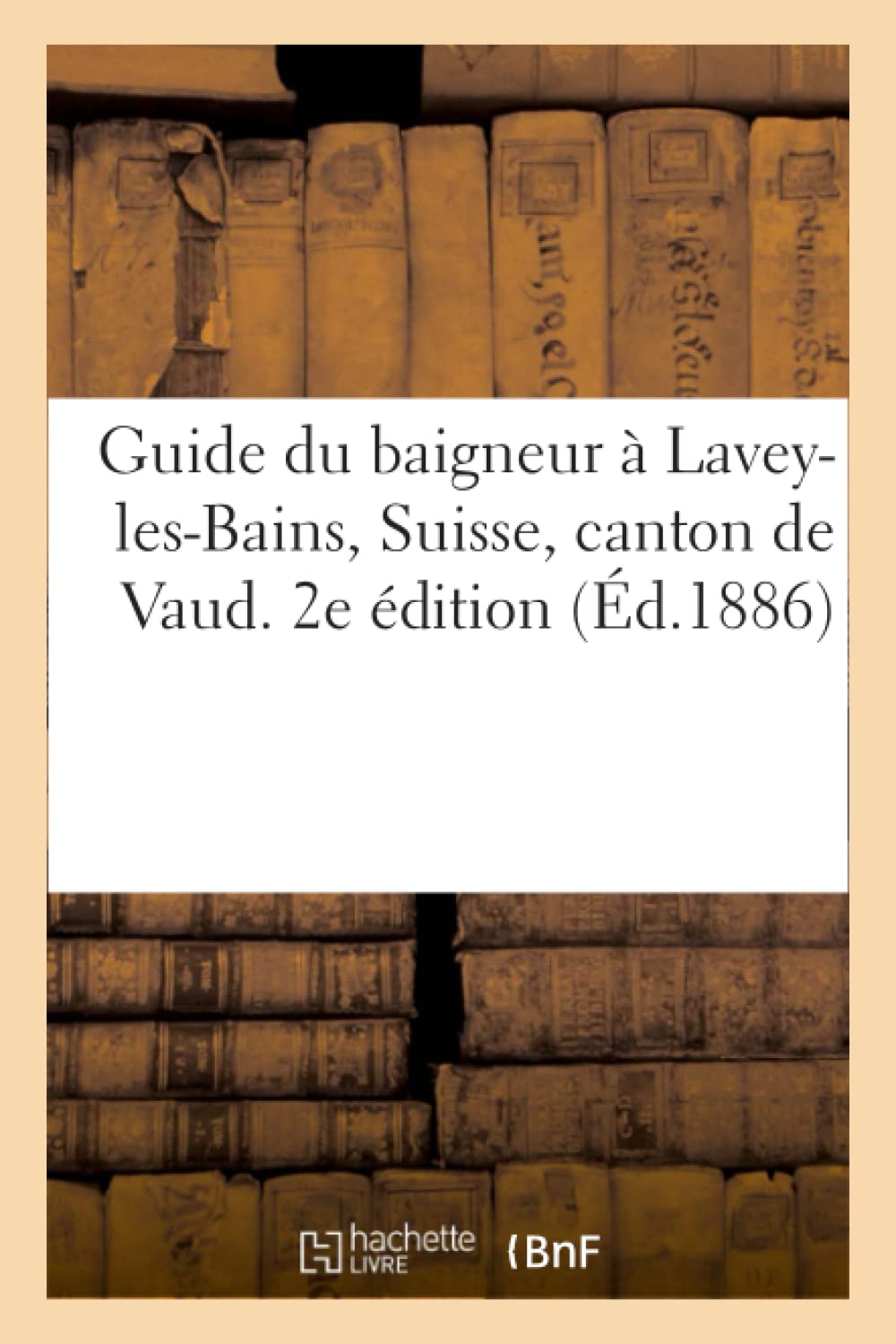 Guide du baigneur à Lavey-les-Bains, Suisse, canton de Vaud. 2e édition book