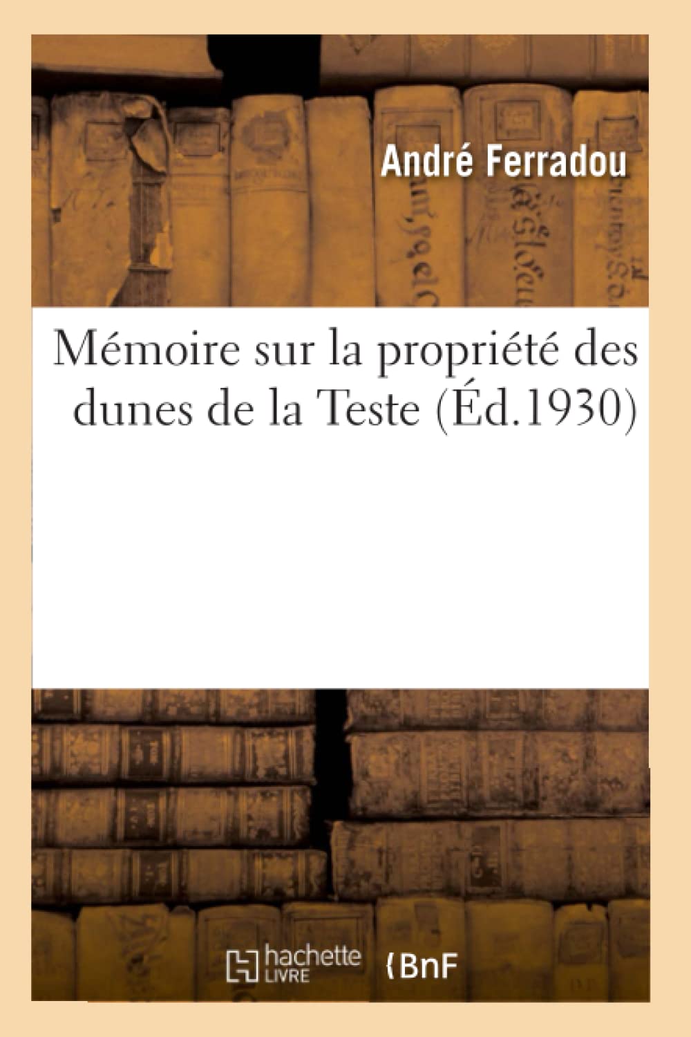 Mémoire sur la propriété des dunes de la Teste book