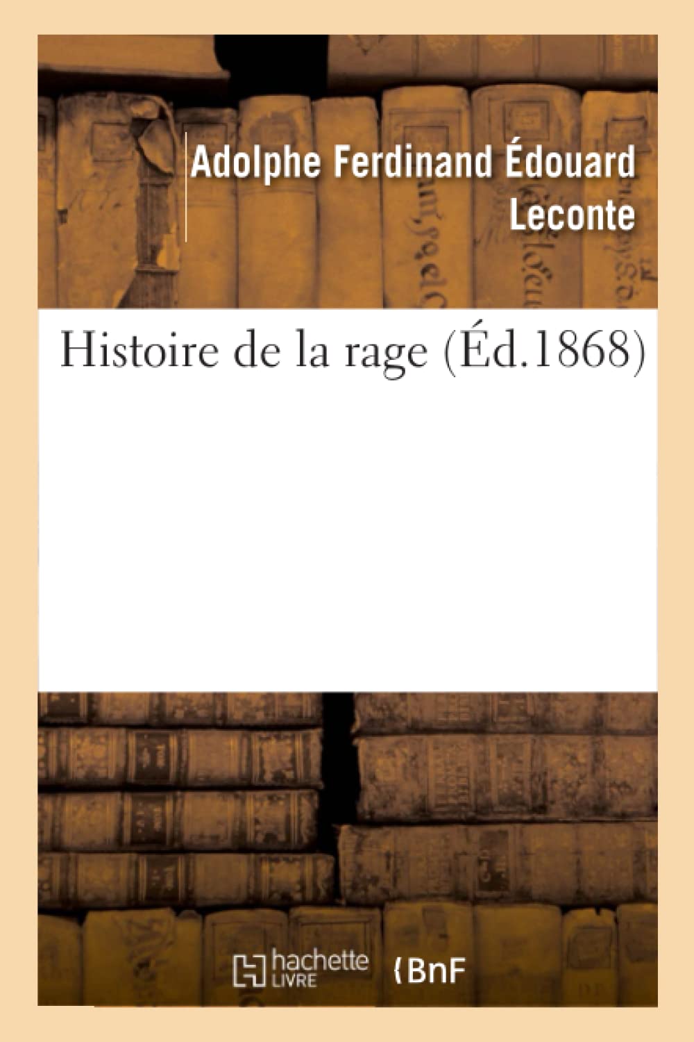 Histoire de la rage, caractères qui la distinguent, moyens d'empêcher sa propagation book