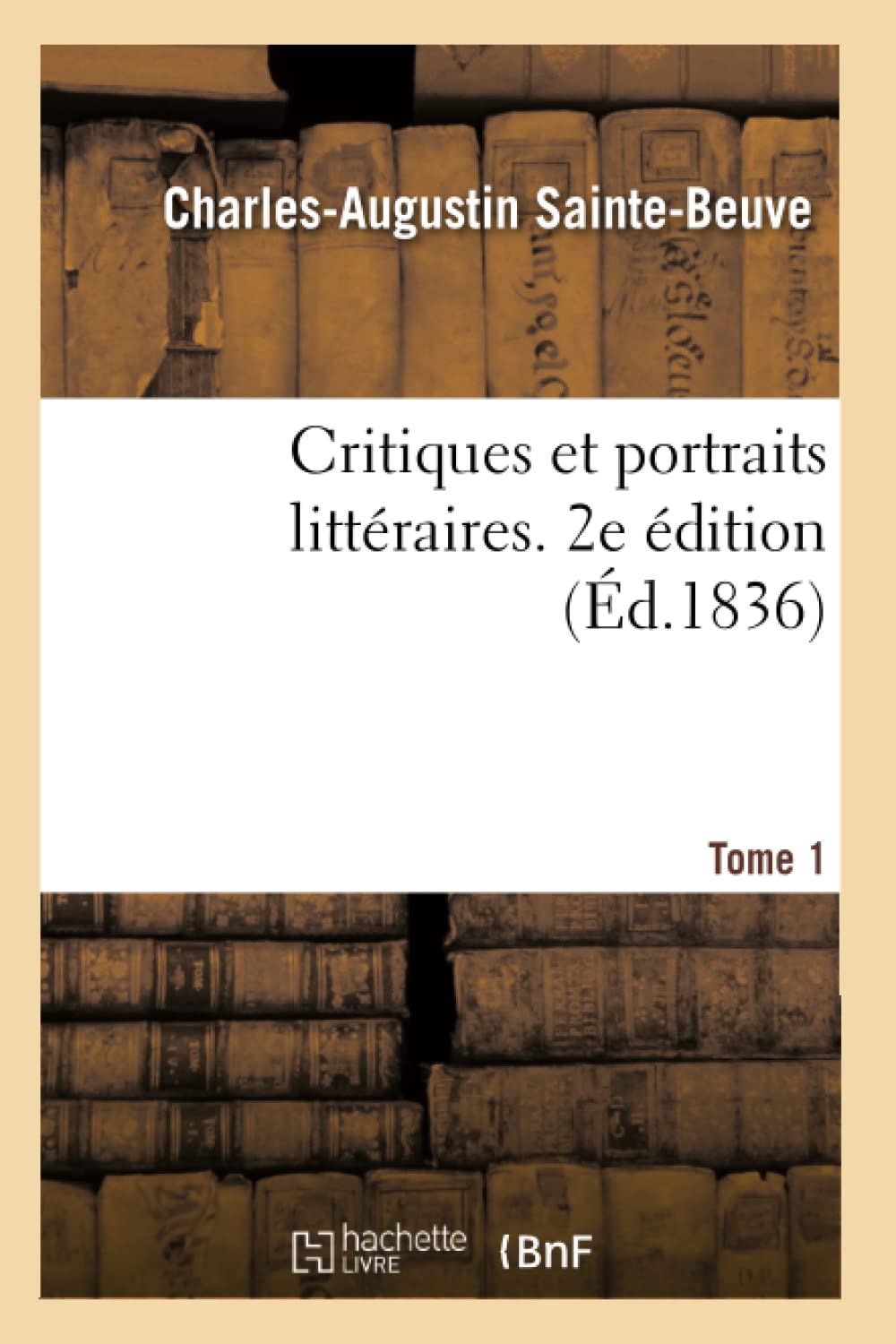 Critiques et portraits littéraires. 2e édition. Tome 1 book