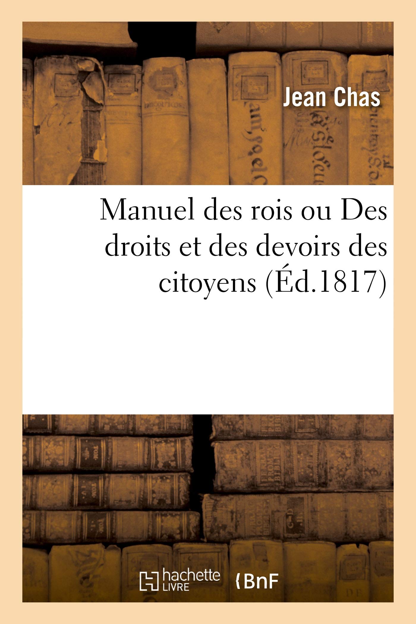Manuel des rois ou Des droits et des devoirs des citoyens book
