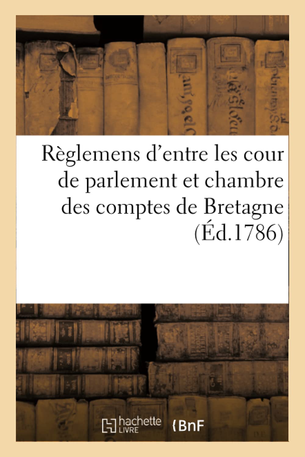 Règlemens d'entre les cour de parlement et chambre des comptes de Bretagne book