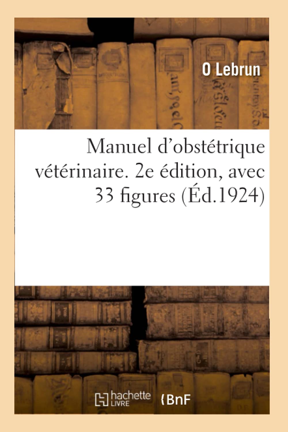 Manuel d'obstétrique vétérinaire. 2e édition, avec 33 figures book
