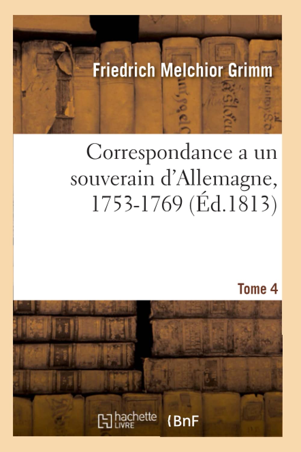 Correspondance a un souverain d’Allemagne, 1753-1769 (Éd.1813) book