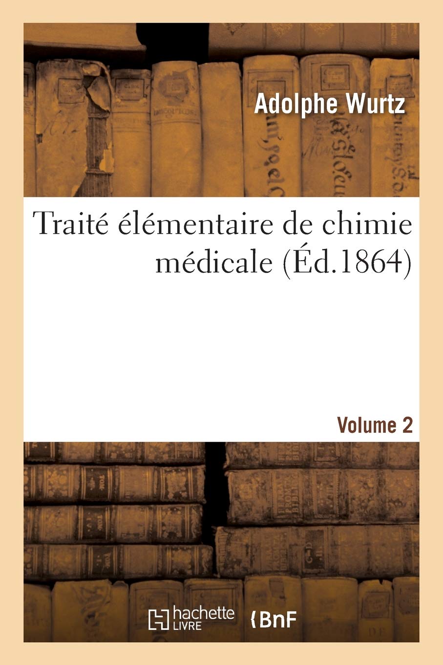 Traité élémentaire de chimie médicale. Volume 2: Toxicologie et applications de la chimie à la physiologie, la pathologie, la pharmacie et l'hygiène book