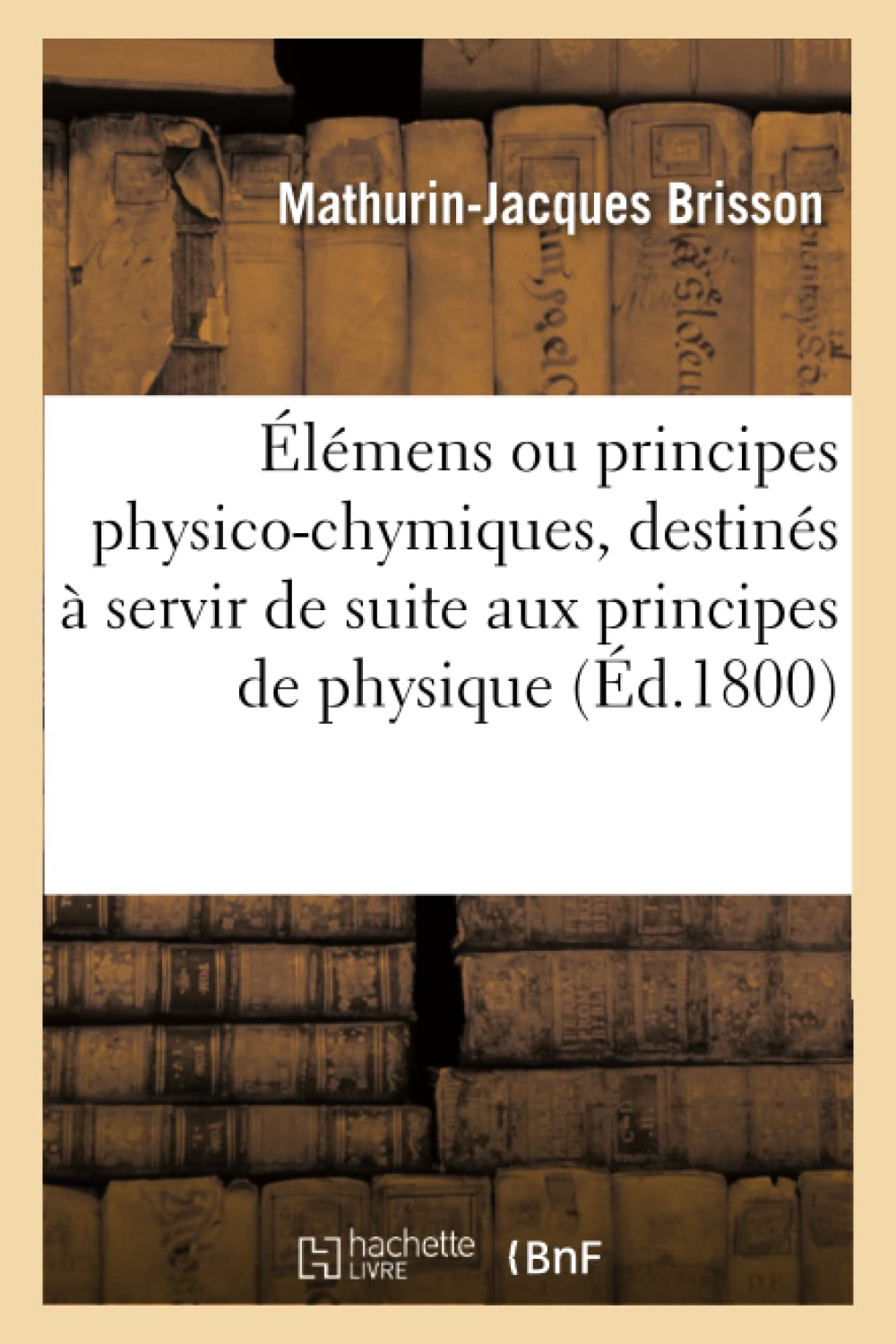 Élémens ou principes physico-chymiques, destinés à servir de suite aux principes de physique book
