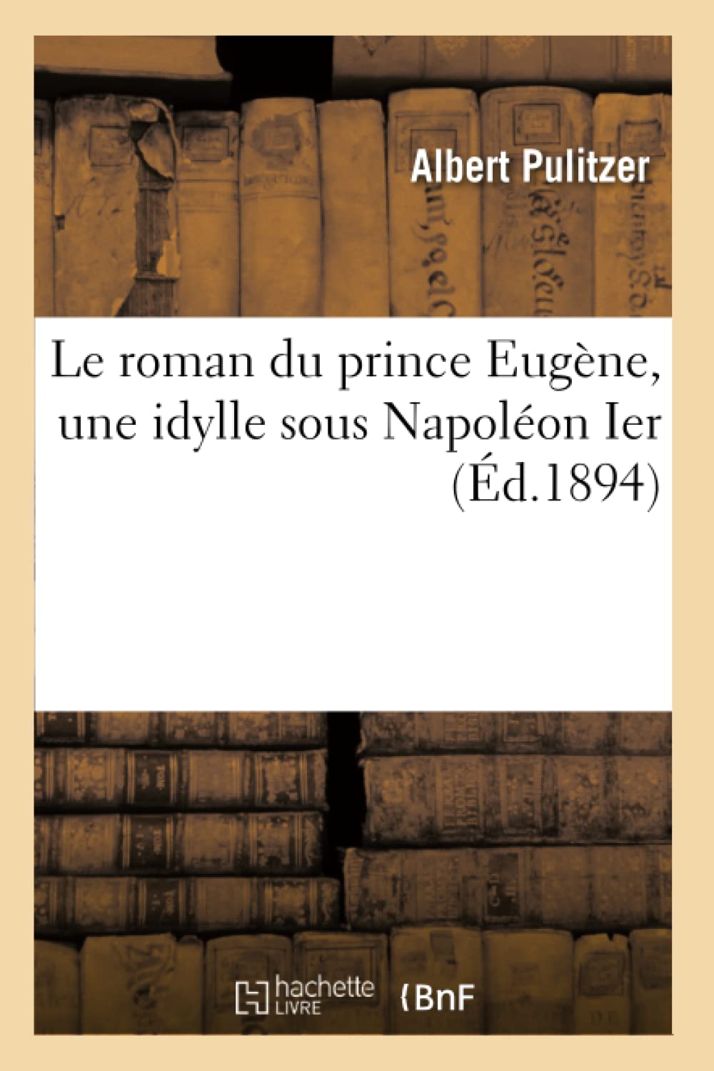 Le roman du prince Eugène, une idylle sous Napoléon Ier book