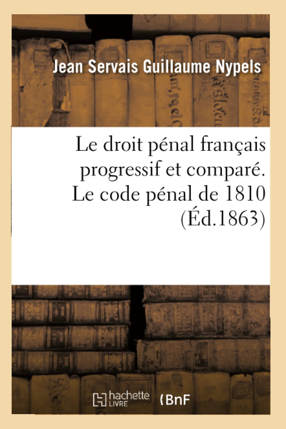 Le droit pénal français progressif et comparé. Le code pénal de 1810 book