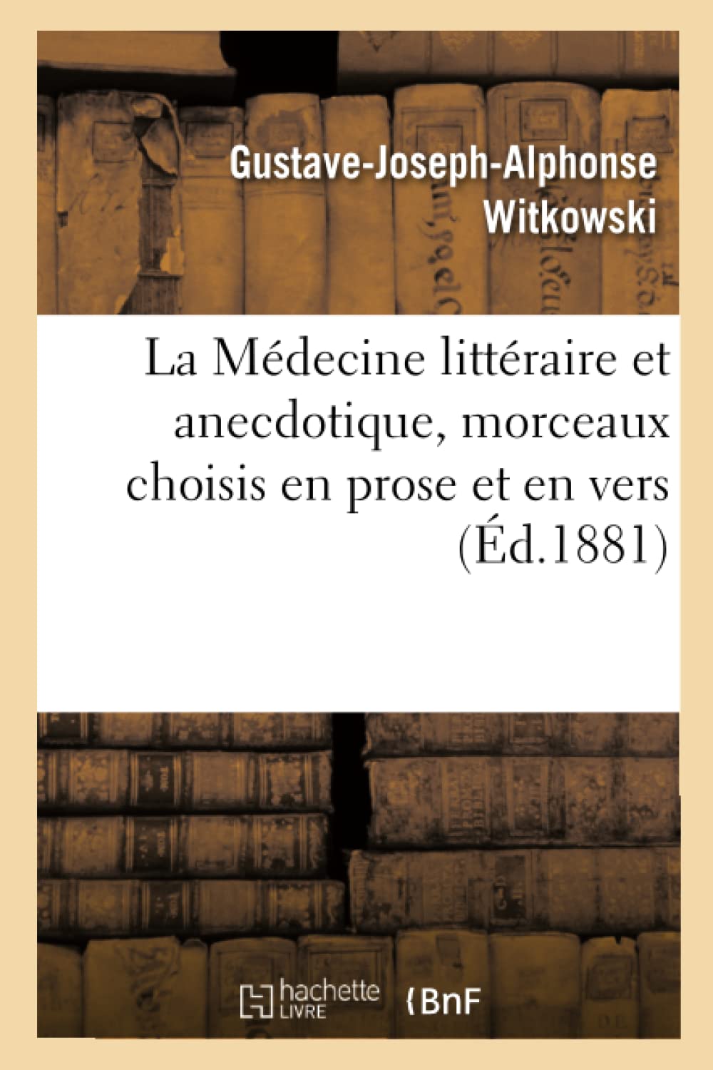 La Médecine littéraire et anecdotique, morceaux choisis en prose et en vers book