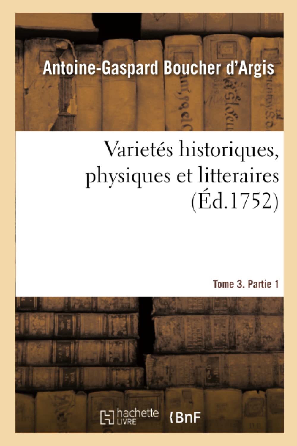 Varietés historiques, physiques et litteraires. Tome 3. Partie 1 book