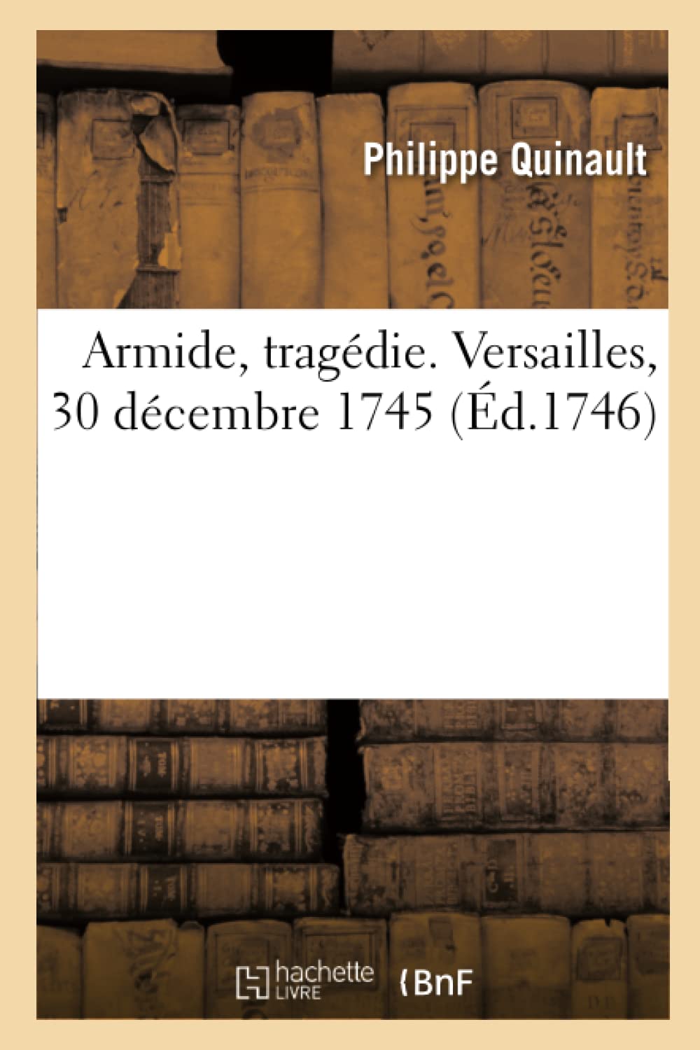 Armide, tragédie. Versailles, 30 décembre 1745 book