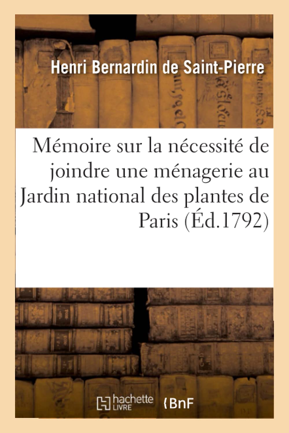 Mémoire sur la nécessité de joindre une ménagerie au Jardin national des plantes de Paris book