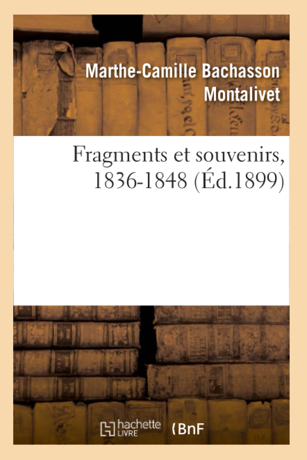 Fragments et souvenirs, 1836-1848 book