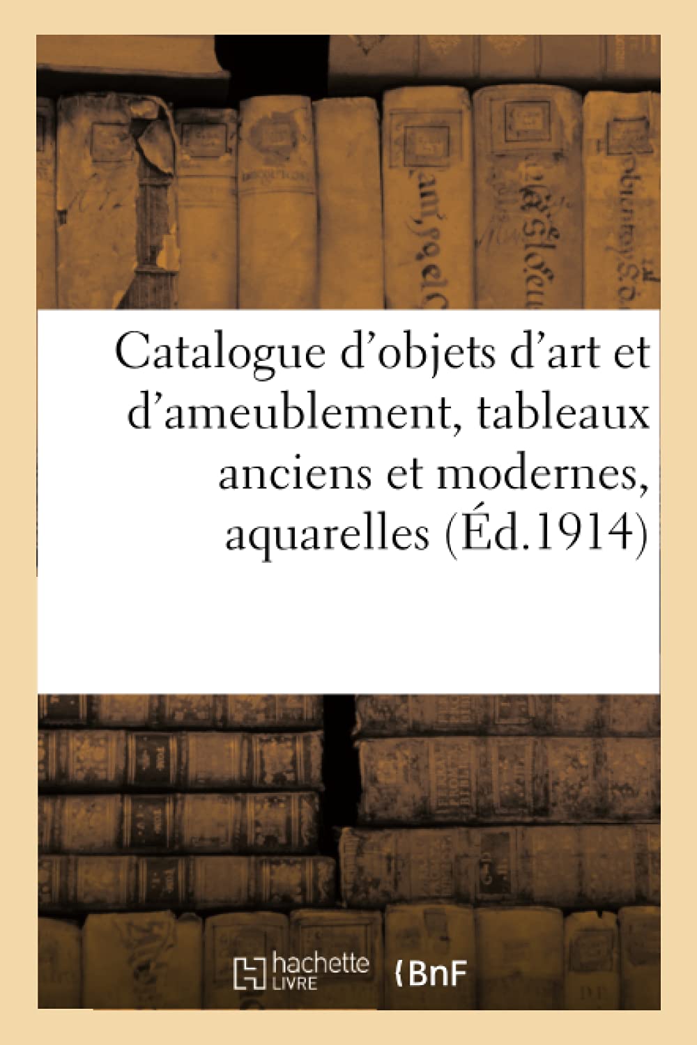 Catalogue d'objets d'art et d'ameublement, tableaux anciens et modernes, aquarelles, pastels book