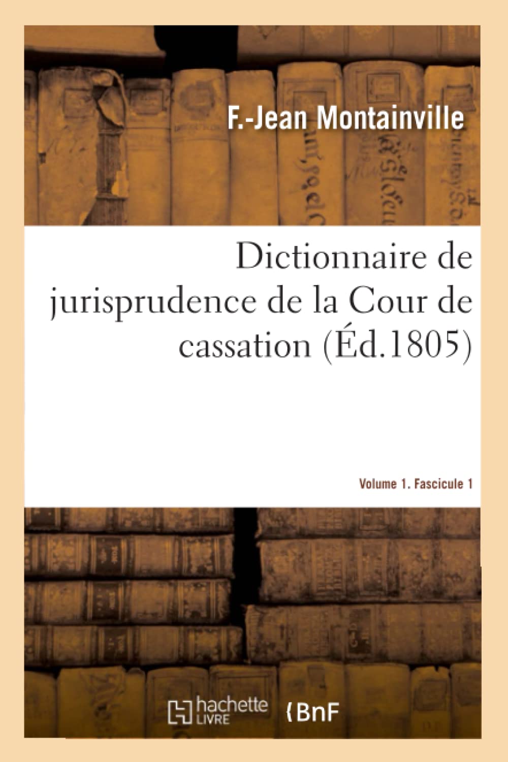 Dictionnaire de jurisprudence de la Cour de cassation. Volume 1. Fascicule 1 book