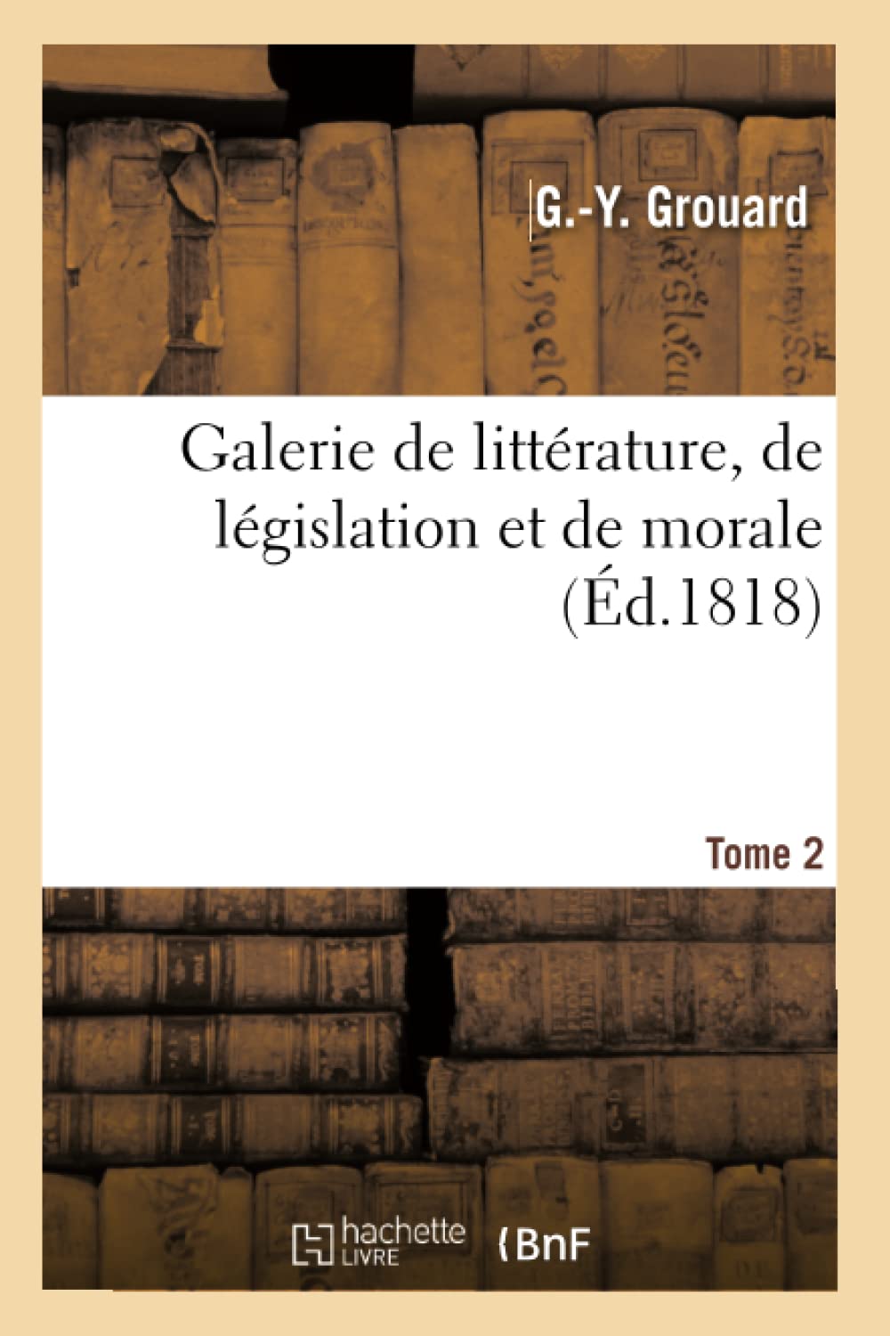 Galerie de littérature, de législation et de morale. Tome 2 book