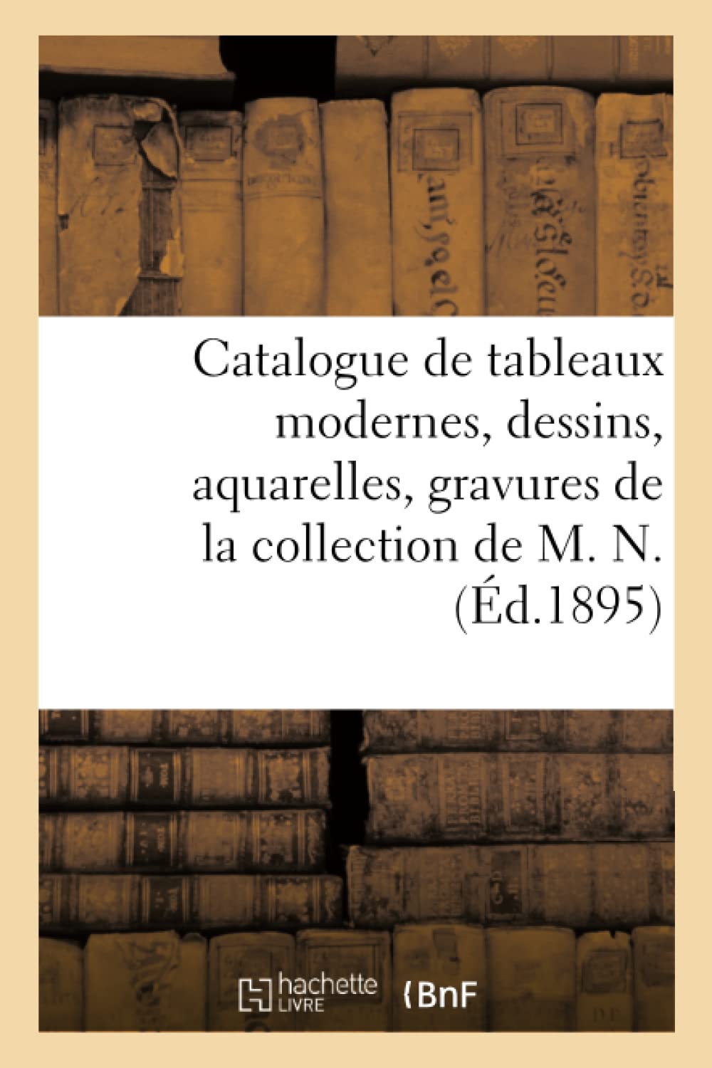 Catalogue de tableaux modernes, dessins, aquarelles, gravures, objets d'art et de curiosité book