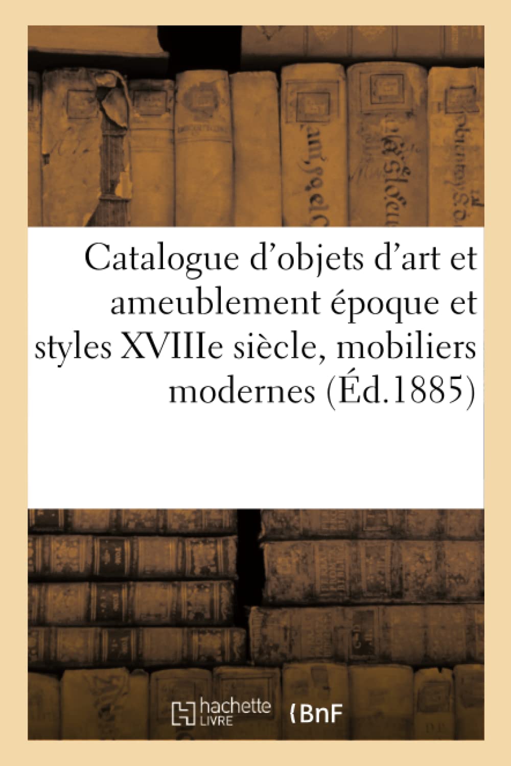 Catalogue d'objets d'art et ameublement époque et styles XVIIIe siècle, mobiliers modernes book