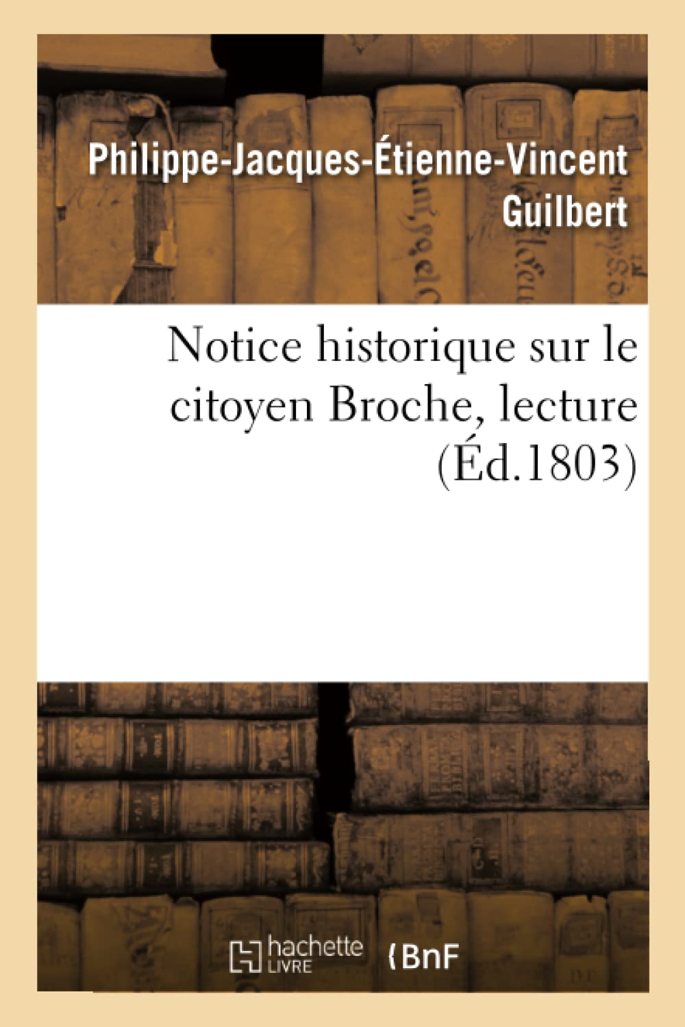 Notice historique sur le citoyen Broche, lecture book