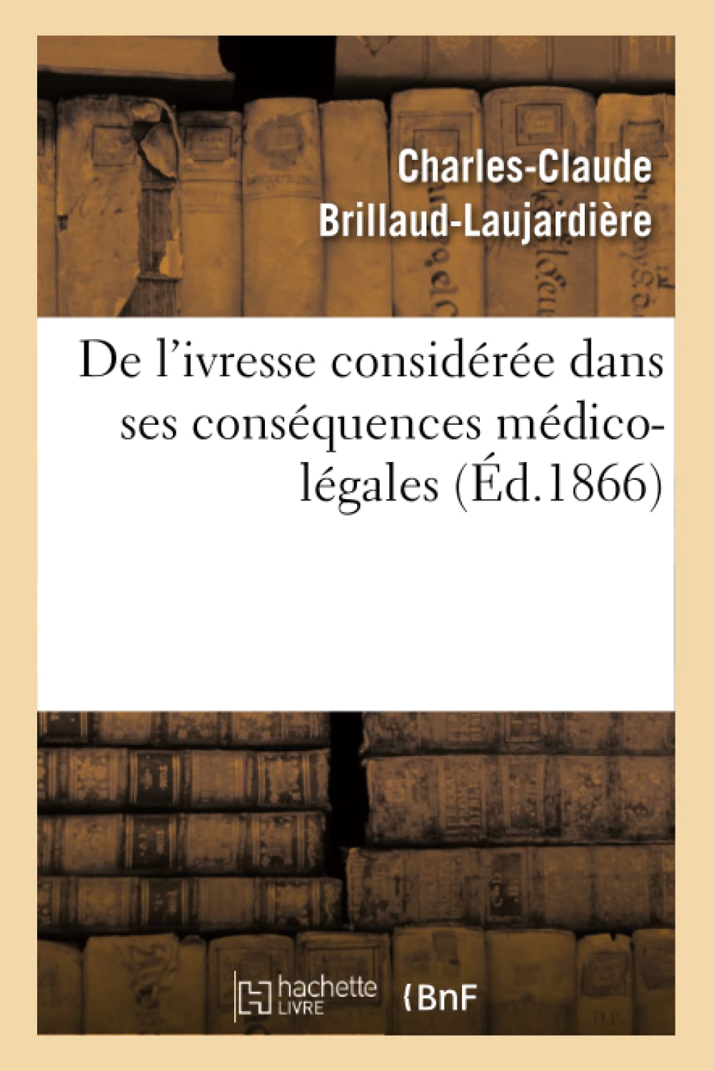 De l'ivresse considérée dans ses conséquences médico-légales book