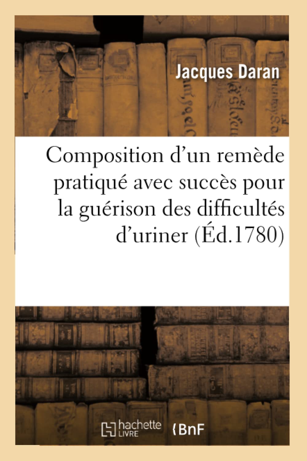 Composition d'un remède pratiqué avec succès depuis cinquante ans pour la guérison book
