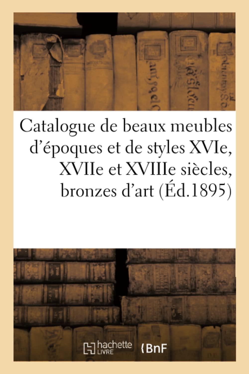 Catalogue de beaux meubles d'époques et de styles XVIe, XVIIe et XVIIIe siècles book