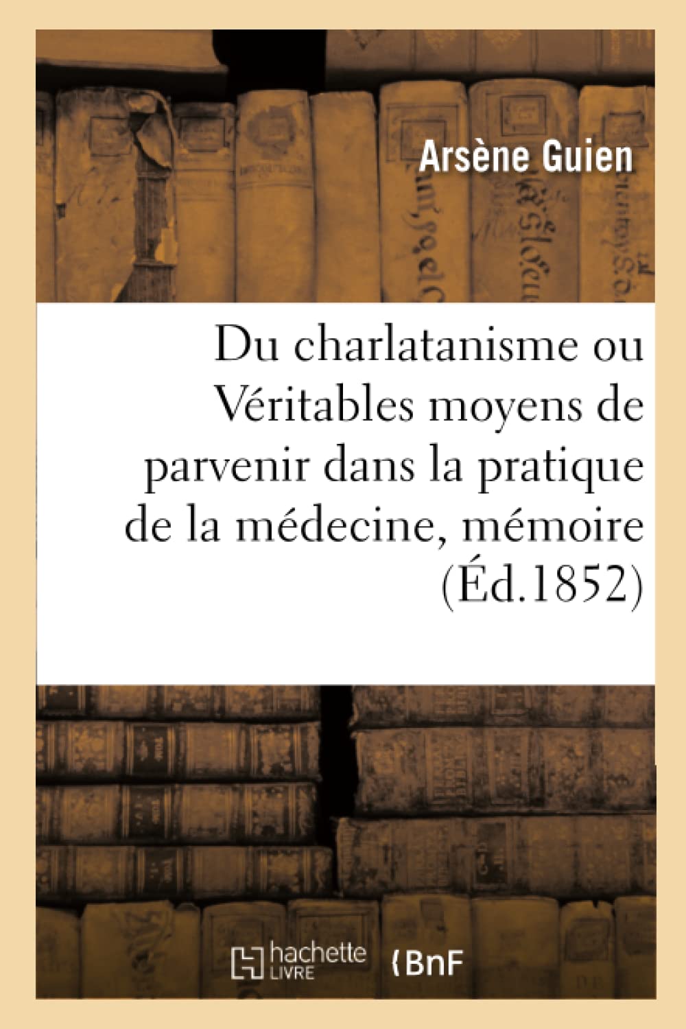 Du charlatanisme ou Véritables moyens de parvenir dans la pratique de la médecine, mémoire book