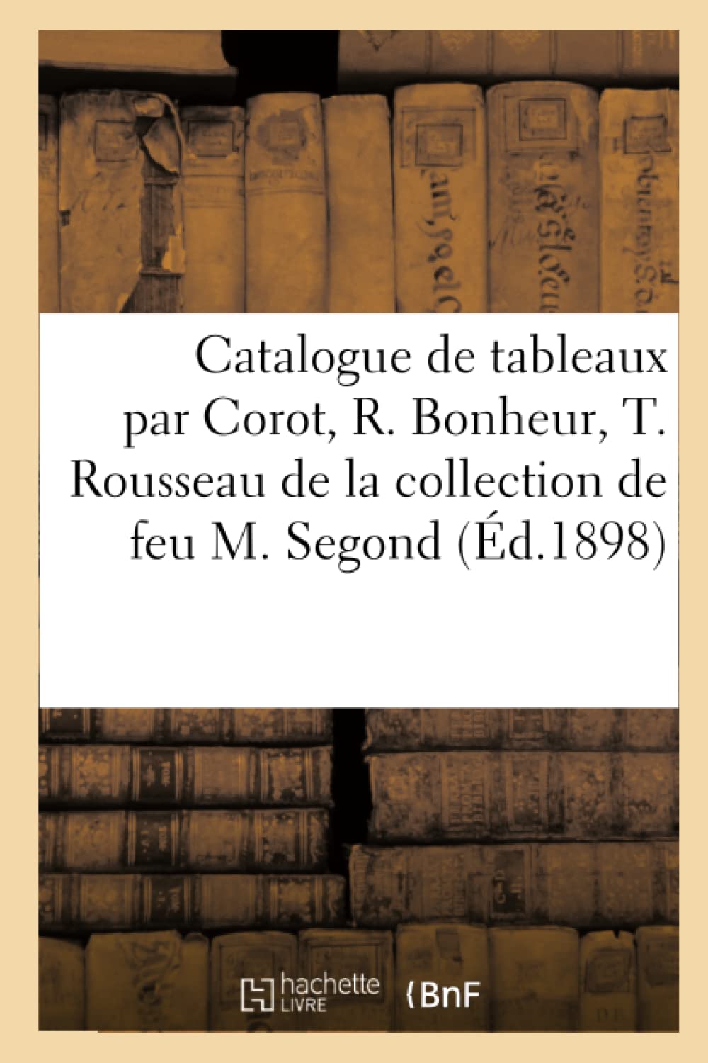 Catalogue de quatre tableaux par Corot, Rosa Bonheur, Théodore Rousseau et Ziem book