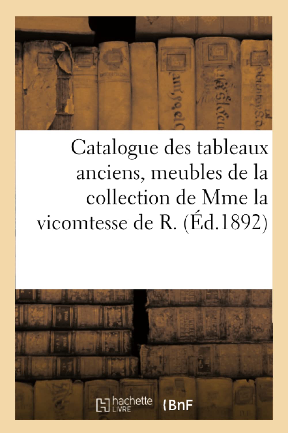 Catalogue des tableaux anciens, meubles du temps de Louis XVI, céramique variée, objets divers book